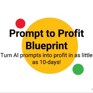 AI Prompt to Profit Blueprint